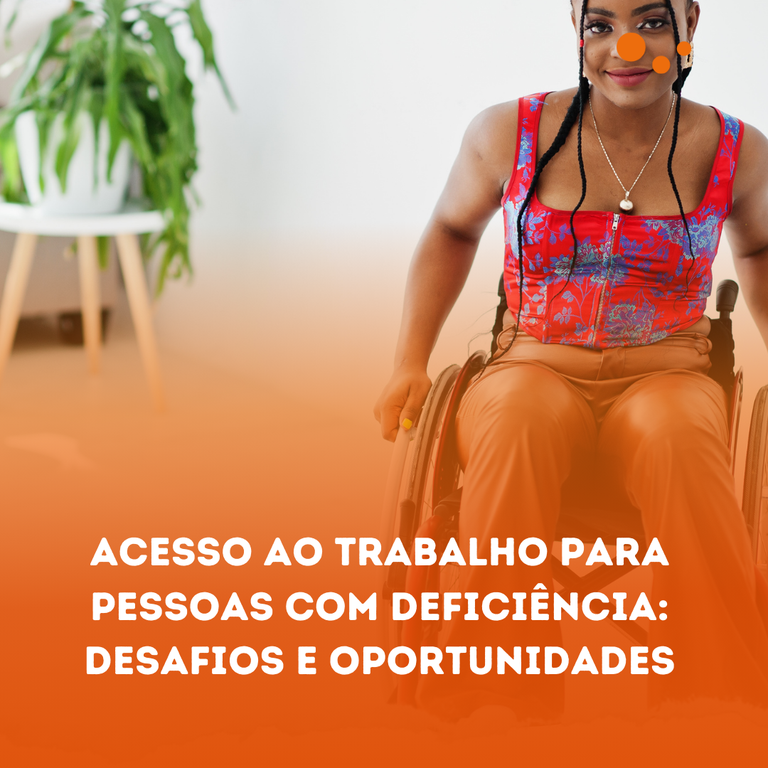 Acesso Ao Trabalho Para Pessoas Com Defici ncia Desafios E 