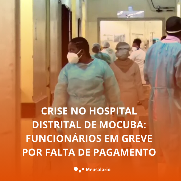 Crise no Hospital Distrital de Mocuba Funcionários em Greve por Falta de Pagamento.png