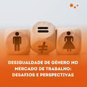 Desigualdade De Género No Mercado De Trabalho: Desafios E Perspectivas