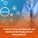 O Impacto da Automação No Mercado De Trabalho Em Moçambique