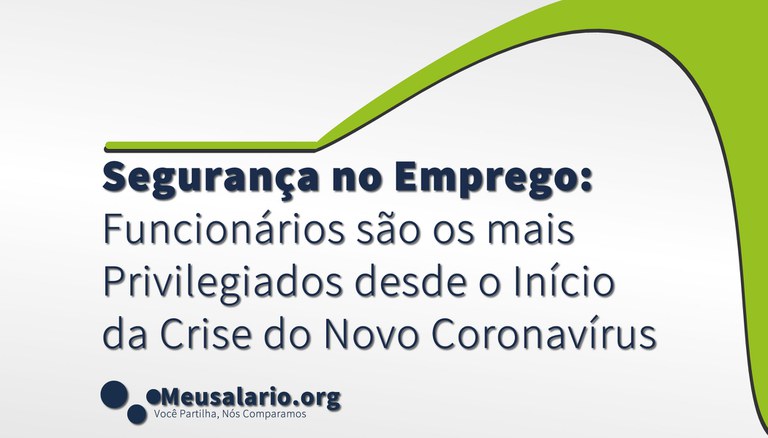 Segurança no Emprego: Funcionários são os mais privilegiados desde o início da crise do novo Coronavírus